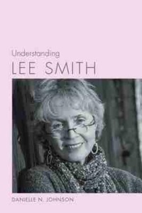 Enlarge image Cover: Understanding Lee Smith - University of South Carolina Press