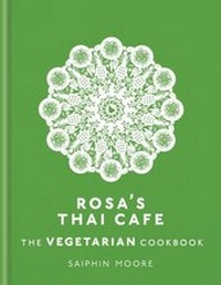 Abbildung von: Rosa's Thai Cafe: The Vegetarian Cookbook - MITCHELL BEAZLEY
