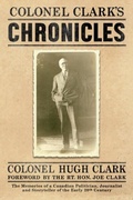 Cover: COLONEL CLARK'S CHRONICLES - Kinetics Design - kdbooks.ca