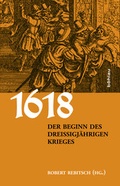 Cover: 1618. Der Beginn des Drei&szlig;igj&auml;hrigen Krieges - B&ouml;hlau Wien