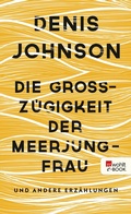 Cover: Die Gro&szlig;z&uuml;gigkeit der Meerjungfrau - Rowohlt