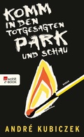 Cover: Komm in den totgesagten Park und schau - Rowohlt