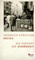 Cover: Die Zukunft der Sch&ouml;nheit - Rowohlt