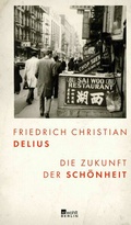 Cover: Die Zukunft der Sch&ouml;nheit - Rowohlt Berlin