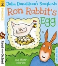 Cover: Read with Oxford: Stage 2: Julia Donaldson's Songbirds: Ron Rabbit's Egg and Other Stories - Oxford University Press