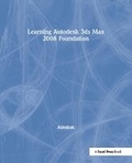 Cover: Learning Autodesk 3ds Max 2008 Foundation - CRC Press