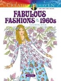 Cover: Creative Haven Fabulous Fashions of the 1960s Coloring Book - Dover Publications Inc.