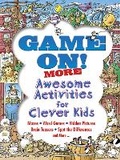 Cover: Game on! More Awesome Activities for Clever Kids - Dover Children's