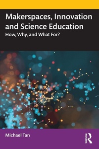 Enlarge image Cover: Makerspaces, Innovation and Science Education - Routledge
