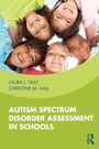 Cover: Autism Spectrum Disorder Assessment in Schools - Routledge