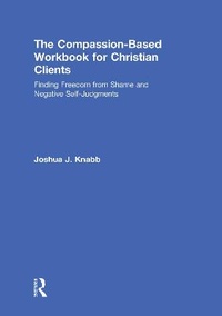 Enlarge image Cover: The Compassion-Based Workbook for Christian Clients - Routledge