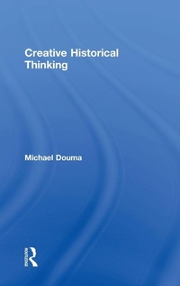 Enlarge image Cover: Creative Historical Thinking - Routledge