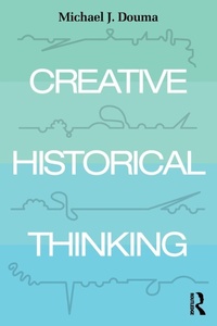 Enlarge image Cover: Creative Historical Thinking - Routledge