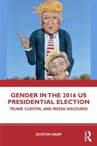 Enlarge image Cover: Gender in the 2016 US Presidential Election - Routledge