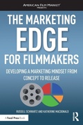 Cover: The Marketing Edge for Filmmakers: Developing a Marketing Mindset from Concept to Release - Routledge