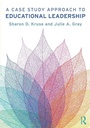 Cover: A Case Study Approach to Educational Leadership - Routledge