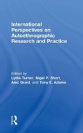 Cover: International Perspectives on Autoethnographic Research and Practice - Routledge