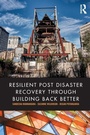 Cover: Resilient Post Disaster Recovery through Building Back Better - Routledge