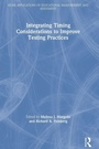 Cover: Integrating Timing Considerations to Improve Testing Practices - Routledge