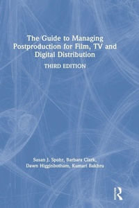 Abbildung von: The Guide to Managing Postproduction for Film, TV, and Digital Distribution - Routledge