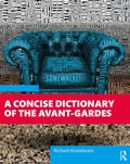 Cover: A Concise Dictionary of the Avant-Gardes - Routledge