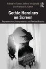 Cover: Gothic Heroines on Screen - Routledge