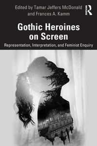 Enlarge image Cover: Gothic Heroines on Screen - Routledge