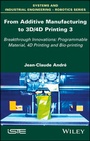 Cover: From Additive Manufacturing to 3D/4D Printing 3 - Wiley