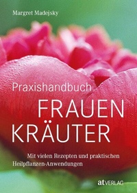 Abbildung von: Praxishandbuch Frauenkräuter - AT Verlag