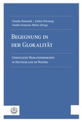 Cover: Begegnung in der Glokalit&auml;t - Evangelische Verlagsanstalt