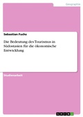 Cover: Die Bedeutung des Tourismus in S&uuml;dostasien f&uuml;r die &ouml;konomische Entwicklung - GRIN Verlag