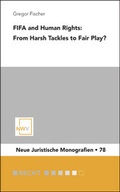 Cover: FIFA and Human Rights: From Harsh Tackles to Fair Play? - NWV im Verlag &Ouml;sterreich GmbH