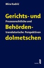 Cover: Gerichts- und Beh&ouml;rdendolmetschen - Facultas