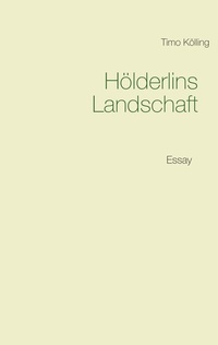 Enlarge image Cover: Hölderlins Landschaft - BoD - Books on Demand