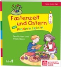 Cover: Fastenzeit und Ostern mit Kindern feiern - Lahn-Verlag