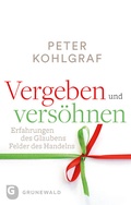 Cover: Vergeben und vers&ouml;hnen - Matthias-Gr&uuml;newald