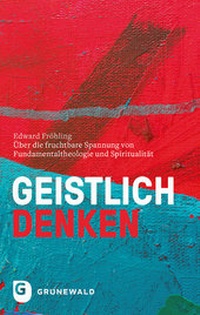 Enlarge image Cover: Geistlich denken - Matthias-Grünewald