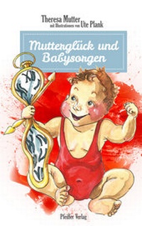 Enlarge image Cover: Mutterglück und Babysorgen - Hersbrucker Zeitung