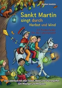 Abbildung von: Sankt Martin SINGT durch HERBST und Wind - 20 Kinderlieder für die Laternenzeit - Janetzko, Stephen
