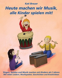 Abbildung von: Heute machen wir Musik, alle Kinder spielen mit! - Janetzko, Stephen