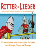 Cover: Ritter-Lieder f&uuml;r Kinder - 10 wundersch&ouml;ne neue Ritter-Lieder f&uuml;r Kinder zum Mitsingen, Tanzen und Bewegen - Janetzko, Stephen