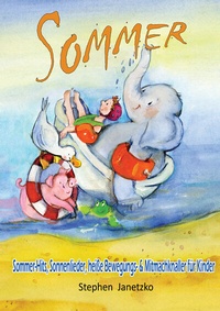Abbildung von: Sommer - Sommer-Hits, Sonnenlieder, heiße Bewegungs- und Mitmachknaller für Kinder - Janetzko, Stephen