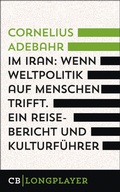 Cover: Im Iran. Wenn Weltpolitik auf Menschen trifft. Ein Reisebericht und Kulturf&uuml;hrer - CulturBooks Verlag