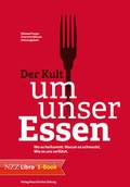 Cover: Der Kult um unser Essen - NZZ Libro ein Imprint der Schwabe Verlagsgruppe AG