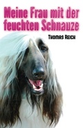 Cover: Meine Frau mit der feuchten Schnauze - BookRix