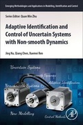 Cover: Adaptive Identification and Control of Uncertain Systems with Non-smooth Dynamics - Academic Press