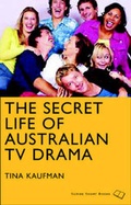 Cover: The Secret Life of Australian TV Drama - Scribe Publications