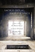Cover: Sacred Ritual, Profane Space - McGill-Queen's University Press