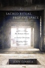 Cover: Sacred Ritual, Profane Space - McGill-Queen's University Press