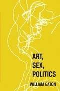 Cover: Art, Sex, Politics - SERVING HOUSE BOOKS